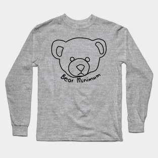 Bear Minimum Funny Puns Long Sleeve T-Shirt